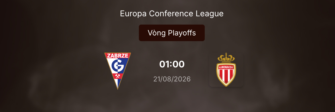 Soi tỷ lệ kèo: Gornik Zabrze vs Monaco 1h ngày 21/8/2026 73 Soi tỷ lệ kèo: Gornik Zabrze vs Monaco 1h ngày 21/8/2026